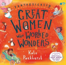 Fantastically Great Women Who Worked Wonders - Ms Kate Pankhurst; Ms Kate Pankhurst (Paperback) 07-Feb-19 