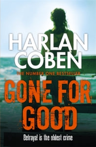 Gone for Good: Now a major Netflix series - Harlan Coben (Paperback) 11-06-2009 Winner of Thumping Good Read 2002 (UK).