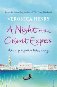 A Night on the Orient Express - Veronica Henry (Paperback) 04-07-2013 Winner of Romantic Novelists' Association Awards: Romantic Novel of the Year 2014.