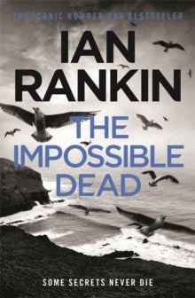 The Impossible Dead: From the Iconic #1 Bestselling Writer of Channel 4's MURDER ISLAND - Ian Rankin (Paperback) 24-05-2012 Short-listed for Galaxy National Book Awards: Thriller & Crime Novel of the Year in association with ibookstore 2011.