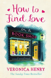 How to Find Love in a Book Shop - Veronica Henry (Paperback) 22-09-2016 