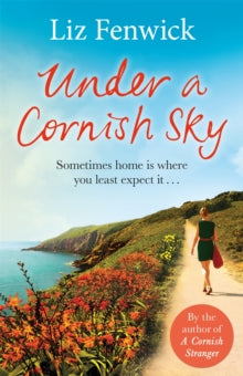 Under a Cornish Sky - Liz Fenwick (Paperback) 14-07-2016 Short-listed for RNA Contemporary Romantic Novel Award 2016 (UK).