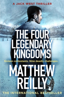 Jack West Series  The Four Legendary Kingdoms - Matthew Reilly (Paperback) 01-06-2017 