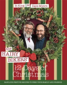The Hairy Bikers' 12 Days of Christmas: Fabulous Festive Recipes to Feed Your Family and Friends - Hairy Bikers (Hardback) 01-Sep-16 