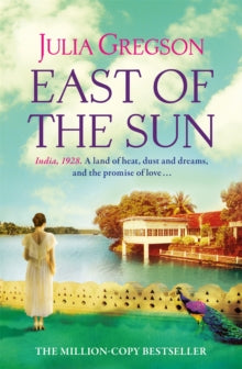 East of the Sun - Julia Gregson (Paperback) 06-04-2017 Winner of Romantic Novel of the Year 2009 (UK).