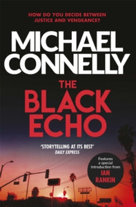 Harry Bosch Series  The Black Echo - Michael Connelly (Paperback) 07-09-2017 Winner of Edgar Allan Poe Awards: Best Paperback Original 1993 (UK).