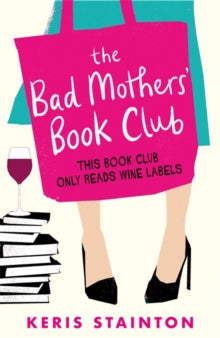 The Bad Mothers' Book Club: A laugh-out-loud novel full of humour and heart - Keris Stainton (Paperback) 19-Mar-20 