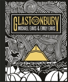 Glastonbury 50: The Official Story of Glastonbury Festival - Emily Eavis; Michael Eavis (Hardback) 31-10-2019 