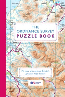 The Ordnance Survey Puzzle Book: Pit your wits against Britain's greatest map makers from your own home - Ordnance Survey; Dr Gareth Moore (Paperback) 18-Oct-18 