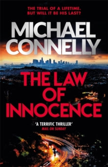 Mickey Haller Series  The Law of Innocence: The Brand New Lincoln Lawyer Thriller - Michael Connelly (Paperback) 13-05-2021 