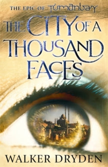 The City of a Thousand Faces: A sweeping historical fantasy saga based on the hit podcast Tumanbay - Walker Dryden (Paperback) 10-06-2021 