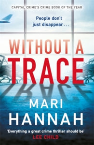 Without a Trace: Capital Crime's Crime Book of the Year - Mari Hannah (Paperback) 07-01-2021 