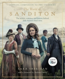 The World of Sanditon: The Official Companion to the ITV Series - Sara Sheridan (Hardback) 03-10-2019 
