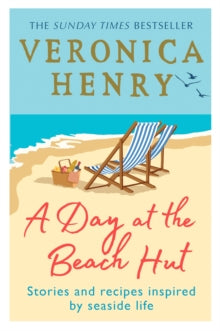 A Day at the Beach Hut: Stories and Recipes Inspired by Seaside Life - Veronica Henry (Paperback) 10-06-2021 