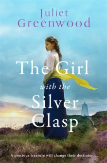 The Girl with the Silver Clasp: A sweeping, unputdownable WWI historical novel set in Cornwall - Juliet Greenwood (Paperback) 22-07-2021 