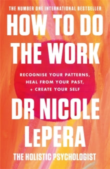 How To Do The Work: The Sunday Times Bestseller - Nicole LePera (Paperback) 11-03-2021 