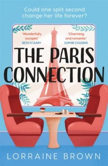 The Paris Connection: Escape to Paris with the funny, romantic and feel-good love story of 2022! - Lorraine Brown (Paperback) 06-01-2022 