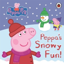 Peppa Pig  Peppa Pig: Peppa's Snowy Fun - Peppa Pig (Board book) 25-09-2009 