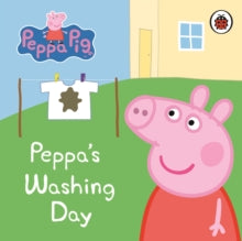 Peppa Pig  Peppa Pig: Peppa's Washing Day: My First Storybook - Peppa Pig (Board book) 07-01-2010 