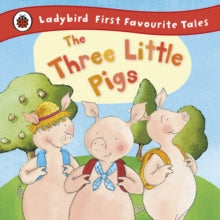 First Favourite Tales  The Three Little Pigs: Ladybird First Favourite Tales - Nicola Baxter (Hardback) 24-02-2011 