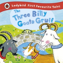 First Favourite Tales  The Three Billy Goats Gruff: Ladybird First Favourite Tales - Irene Yates; Ladybird (Hardback) 24-02-2011 