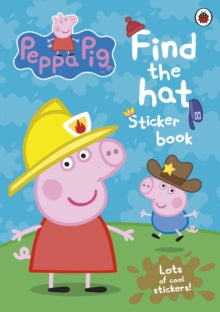 Peppa Pig  Peppa Pig: Find the Hat Sticker Book - Peppa Pig (Paperback) 07-07-2011 
