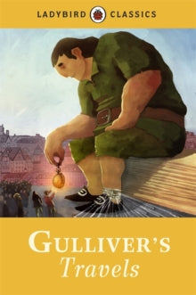 Ladybird Classics: Gulliver's Travels - Jonathan Swift; Ciaran Duffy (Hardback) 05-07-2012 