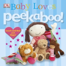 Peekaboo!  Baby Loves Peekaboo! - DK (Board book) 01-08-2013 