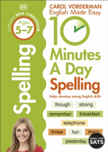 Made Easy Workbooks  10 Minutes A Day Spelling, Ages 5-7 (Key Stage 1): Supports the National Curriculum, Helps Develop Strong English Skills - Carol Vorderman (Paperback) 16-01-2014 
