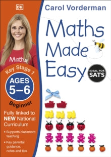 Made Easy Workbooks  Maths Made Easy: Beginner, Ages 5-6 (Key Stage 1): Supports the National Curriculum, Maths Exercise Book - Carol Vorderman (Paperback) 01-07-2014 