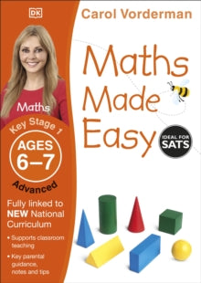Made Easy Workbooks  Maths Made Easy: Advanced, Ages 6-7 (Key Stage 1): Supports the National Curriculum, Maths Exercise Book - Carol Vorderman (Paperback) 01-07-2014 