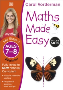 Made Easy Workbooks  Maths Made Easy: Beginner, Ages 7-8 (Key Stage 2): Supports the National Curriculum, Maths Exercise Book - Carol Vorderman (Paperback) 01-07-2014 