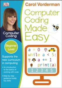 Made Easy Workbooks  Computer Coding Made Easy, Ages 7-11 (Key Stage 2): Beginner Level Python Computer Coding Exercises - Carol Vorderman (Paperback) 01-07-2014 