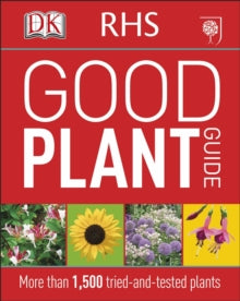 RHS Good Plant Guide: More than 1,500 Tried-and-Tested Plants - DK (Paperback) 03-03-2014 