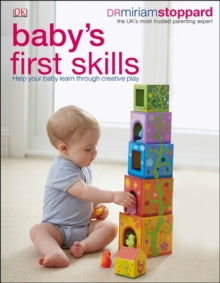 Baby's First Skills: Help Your Baby Learn Through Creative Play - Dr Miriam Stoppard (Paperback) 01-04-2014 