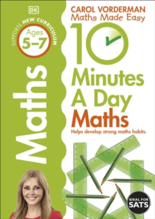 Made Easy Workbooks  10 Minutes A Day Maths, Ages 5-7 (Key Stage 1): Supports the National Curriculum, Helps Develop Strong Maths Skills - Carol Vorderman (Paperback) 17-01-2013 