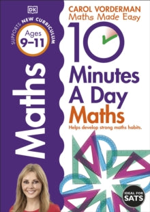 Made Easy Workbooks  10 Minutes A Day Maths, Ages 9-11 (Key Stage 2): Supports the National Curriculum, Helps Develop Strong Maths Skills - Carol Vorderman (Paperback) 17-01-2013 