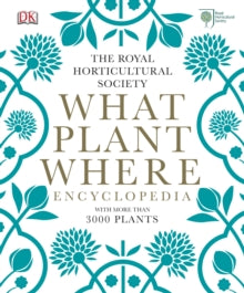RHS What Plant Where Encyclopedia - The Royal Horticultural Society; Zia Allaway (Hardback) 01-10-2013 