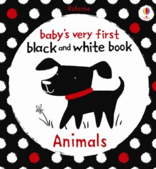 Baby's Very First Books  Baby's Very First Black and White Animals - Usborne; Stella Baggott (Board book) 30-07-2010 