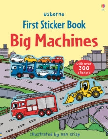 First Sticker Books series  First Sticker Book Big Machines - Sam Taplin; Sam Taplin; Dan Crisp (Paperback) 01-01-2011 