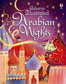 Illustrated Story Collections  Illustrated Arabian Nights - Anna Milbourne; Alida Massari (Hardback) 01-08-2012 
