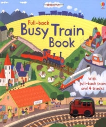 Pull-back books  Pull-back Busy Train Book - Fiona Watt; Fiona Watt; Fiona Watt; Fiona Watt; Fiona Watt; Fiona Watt; Jim Field (Board book) 01-10-2012 