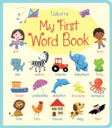 My First Word Book  My First Word Book - Felicity Brooks; Felicity Brooks; Hannah Wood; Mairi Mackinnon; Mairi Mackinnon; Rosalinde Bonnet (Board book) 09-08-2013 