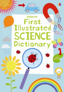 Illustrated Dictionaries and Thesauruses  First Illustrated Science Dictionary - Kirsteen Robson; Kirsteen Robson; Candice Whatmore (Paperback) 01-03-2013 