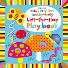 Baby's Very First Books  Baby's Very First touchy-feely Lift-the-flap play book - Stella Baggott; Fiona Watt (Board book) 01-04-2013 