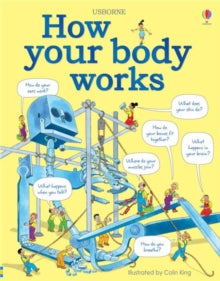 How your body works - Judy Hindley; Colin King (Hardback) 01-10-2013 