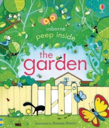 Peep Inside  Peep Inside The Garden - Anna Milbourne; Anna Milbourne; Simona Dimitri (Board book) 01-04-2015 