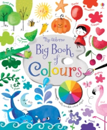 Big Books  Big Book of Colours - Felicity Brooks; Felicity Brooks; Sophia Touliatou (Board book) 01-08-2015 Winner of School Library Association Information Book Award 2016.