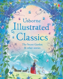 Illustrated Story Collections  Illustrated Classics The Secret Garden & other stories - Various; Various (Hardback) 01-09-2014 