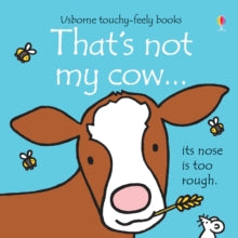 THAT'S NOT MY (R)  That's not my cow... - Fiona Watt; Fiona Watt; Fiona Watt; Fiona Watt; Fiona Watt; Fiona Watt; Rachel Wells (Board book) 01-07-2015 